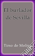 El burlador de Sevilla. E-book. Formato EPUB ebook