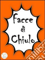 Facce di chiulo. E-book. Formato Mobipocket