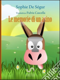 Le memorie di un asino. E-book. Formato EPUB ebook di Sophie de Ségur