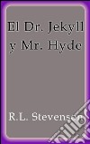 El Dr. Jekyll y Mr. Hyde. E-book. Formato EPUB ebook