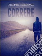 Correre. E-book. Formato EPUB ebook