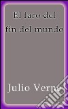 El faro del fin del mundo. E-book. Formato EPUB ebook