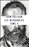 Jean Valjean Les misérables #5. E-book. Formato Mobipocket ebook di Victor Hugo