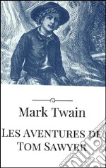 Les aventures de Tom Sawyer. E-book. Formato Mobipocket ebook