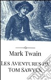 Les aventures de Tom Sawyer. E-book. Formato Mobipocket ebook