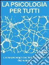 NEUROPSICOLOGIA: le basi della materia (psicologia per tutti). E-book. Formato EPUB ebook