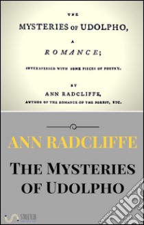 The mysteries of Udolpho. E-book. Formato EPUB ebook di Ann Radcliffe