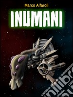 Inumani. E-book. Formato EPUB