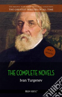 Ivan Turgenev: The Complete Novels [newly updated] (Book House Publishing). E-book. Formato EPUB ebook di Ivan Turgenev