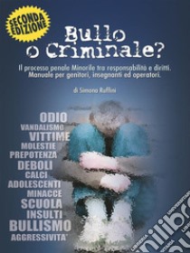 Bullo o Criminale?. E-book. Formato PDF ebook di Simona Ruffini