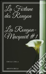 La Fortune des Rougon Les Rougon-Macquart #1 . E-book. Formato EPUB ebook