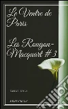 Le Ventre de Paris Les Rougon-Macquart #3 . E-book. Formato Mobipocket ebook di Émile Zola