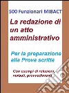 500 Funzionari MIBACT - La redazione di un atto amministrativo. E-book. Formato EPUB ebook di Antonio Abate