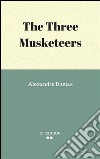 The three musketeers. E-book. Formato EPUB ebook