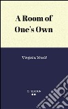 A room of one's own. E-book. Formato EPUB ebook di Virginia Woolf.