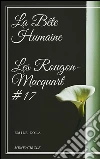 La Bête Humaine Les Rougon-Macquart #17 . E-book. Formato EPUB ebook di Émile Zola