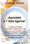 Apúntate a 7 días ligeros. E-book. Formato EPUB ebook di Clara De Tolosa