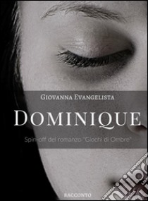 Dominique. E-book. Formato EPUB ebook di Giovanna Evangelista