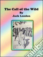 The call of the wild. E-book. Formato EPUB ebook