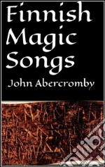 Finnish magic songs. E-book. Formato EPUB ebook