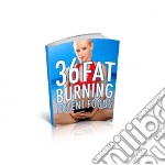 36 fat burning potent food. E-book. Formato PDF ebook