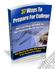 37 ways to prepare for college. E-book. Formato PDF ebook di Ouvrage Collectif