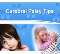 51 tips for coping with cerebral palsy. E-book. Formato PDF ebook di Ouvrage Collectif