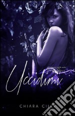 Uccidimi (Blood Bonds #3). E-book. Formato EPUB ebook