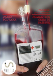 Romantica Cena di SangueI progressi di un vampiro. E-book. Formato EPUB ebook di Dario Polvara