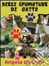 Dieci sfumature di gatto. E-book. Formato EPUB ebook