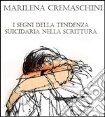 I segni della tendenza suicidaria nella scrittura. E-book. Formato EPUB ebook