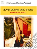 2005 odissea nella Russia. E-book. Formato EPUB