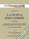 La nuova esecuzione. II edizione. Le procedure esecutive nelle riforme 2015-2016. E-book. Formato PDF ebook