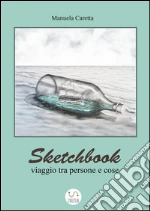 Sketchbook-viaggio tra persone e cose. E-book. Formato PDF