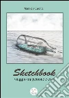 Sketchbook-viaggio tra persone e cose. E-book. Formato PDF ebook di Manuela Caretta