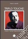 Triplo Touche! - Un batterista in giro per l'Europa tra gli anni '60 e '70. E-book. Formato PDF ebook di Manuela Caretta