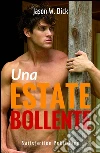 Una estate bollente. E-book. Formato EPUB ebook di Jason W. Dick