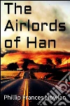 The airlords of Han. E-book. Formato Mobipocket ebook di Philip Francis Nowlan