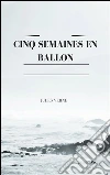 Cinq semaines en ballon. E-book. Formato EPUB ebook di Jules Verne
