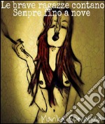 Le brave ragazze contano sempre fino a nove. E-book. Formato Mobipocket ebook