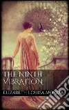 The ninth vibration. E-book. Formato Mobipocket ebook di Elizabeth Louisa Moresby