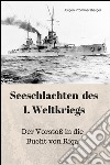 Seeschlachten des 1. Weltkriegs: Der Vorstoß in die Bucht von Riga. E-book. Formato EPUB ebook
