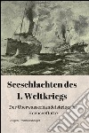 Seeschlachten des 1. Weltkriegs: Der Überwasserhandelskrieg der Hochseeflotte. E-book. Formato Mobipocket ebook