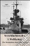 Seeschlachten des 1. Weltkriegs: Die Deutschen Auslandskreuzer. E-book. Formato EPUB ebook