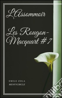 L'Assommoir Les Rougon-Macquart #7 . E-book. Formato Mobipocket ebook di Émile Zola