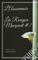 L'Assommoir Les Rougon-Macquart #7 . E-book. Formato EPUB ebook