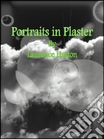 Portraits in plaster. E-book. Formato EPUB