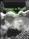 Portraits in plaster. E-book. Formato EPUB ebook