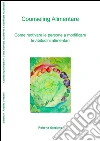 Counseling alimentare. Come motivare le persone a modificare le abitudini alimentari. E-book. Formato EPUB ebook di Roberta Graziano