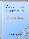Appunti per l'università: Fisica Teorica 2. E-book. Formato EPUB ebook di Uniappunti